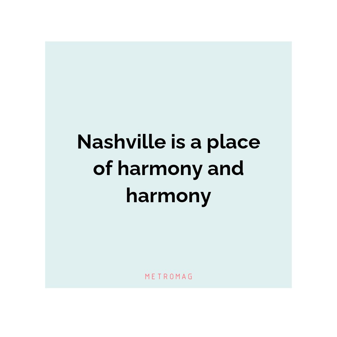 Nashville is a place of harmony and harmony