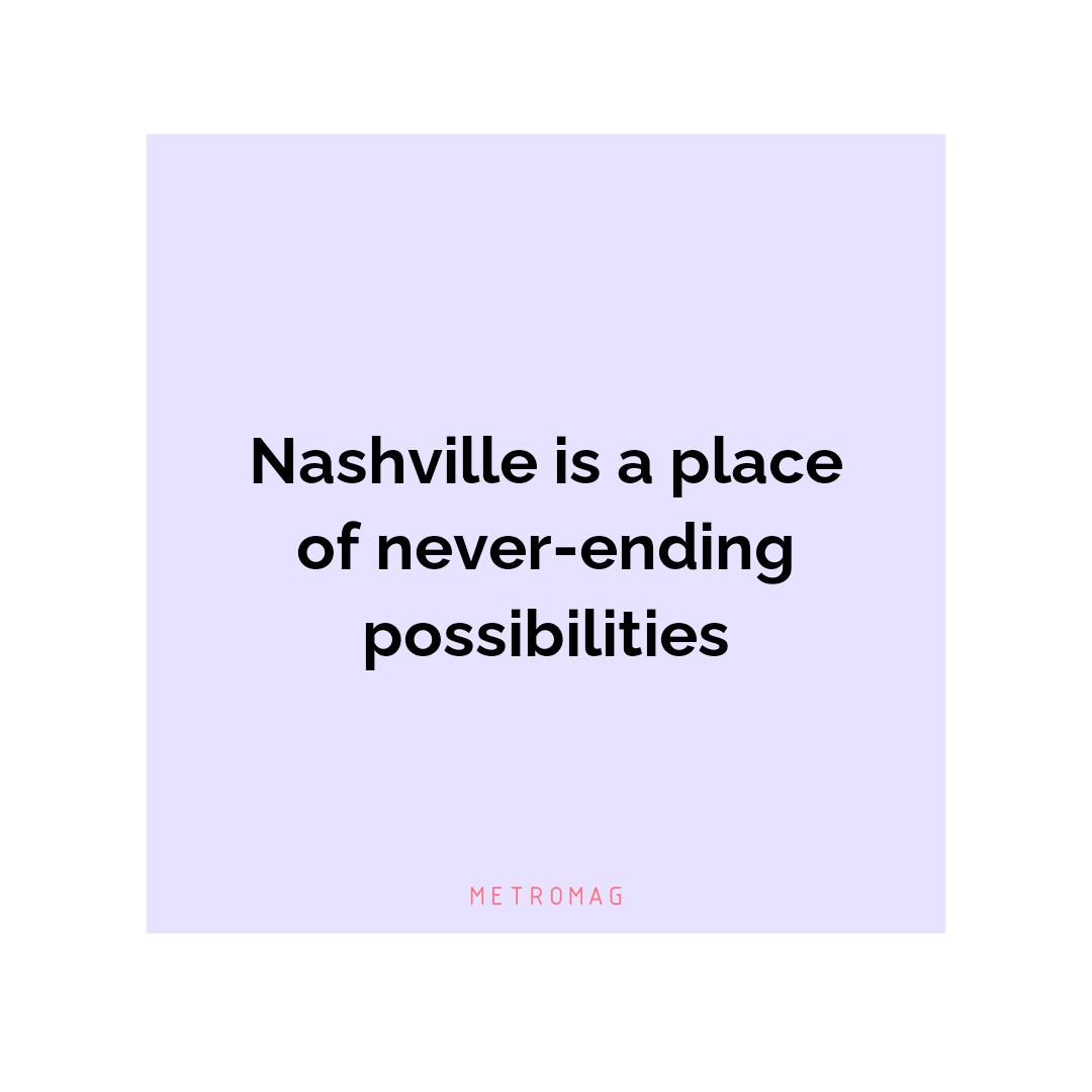 Nashville is a place of never-ending possibilities