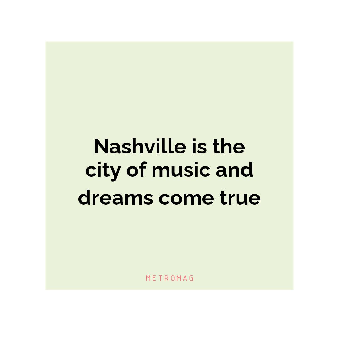 Nashville is the city of music and dreams come true