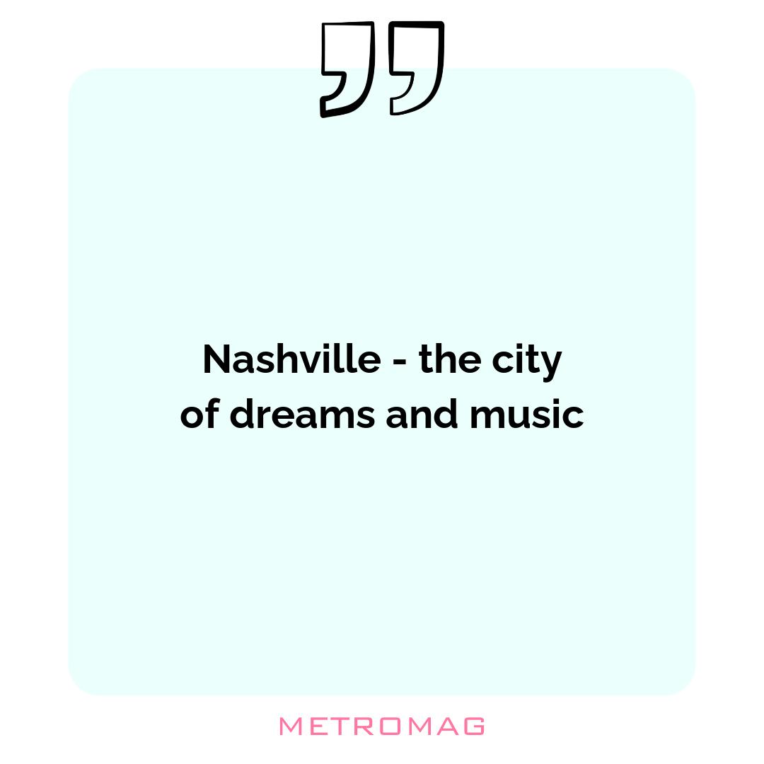 Nashville - the city of dreams and music