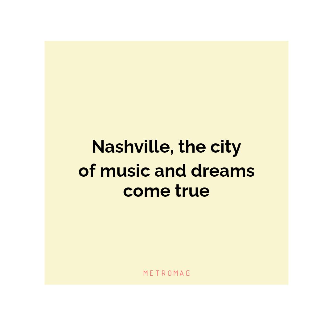 Nashville, the city of music and dreams come true