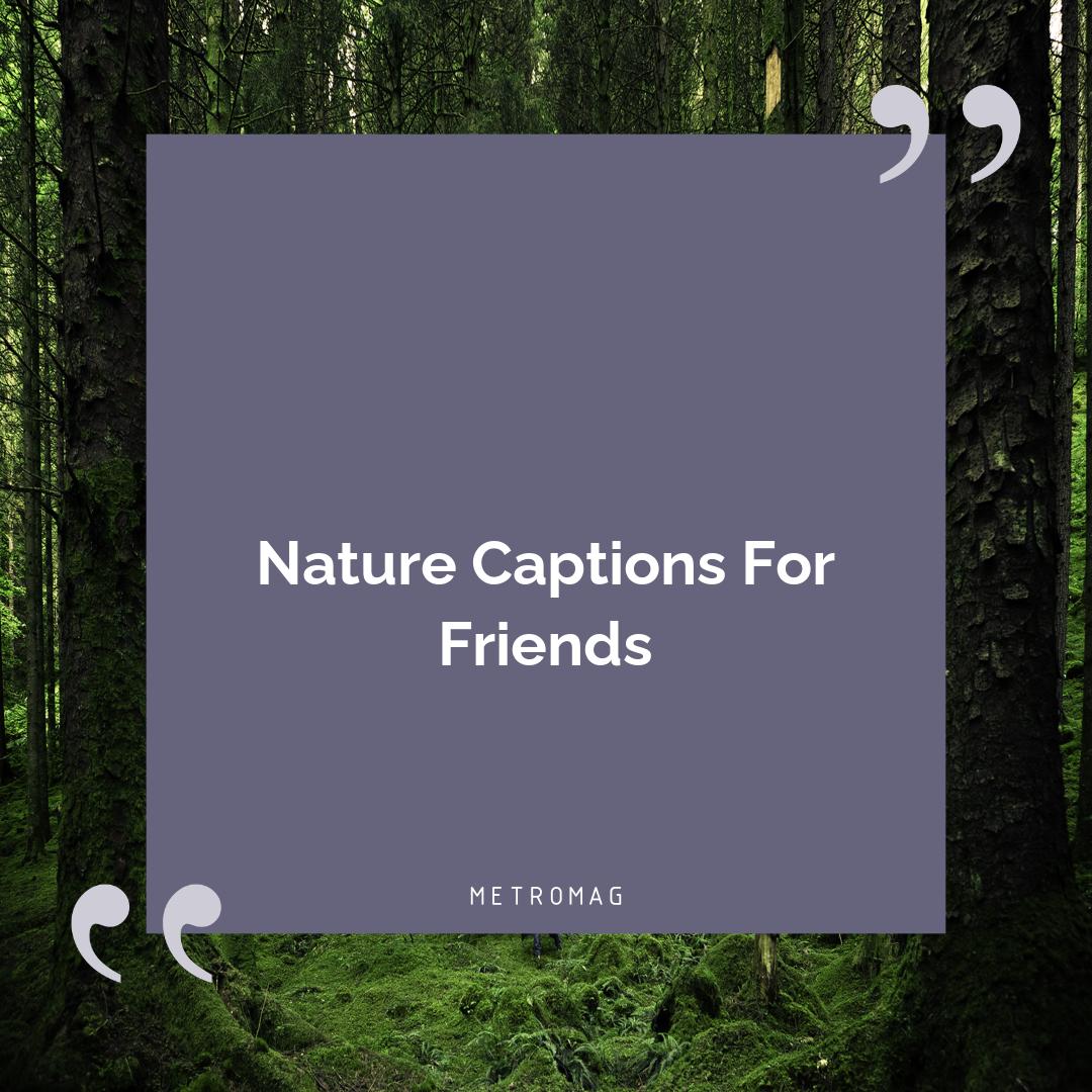 Nature Captions For Friends