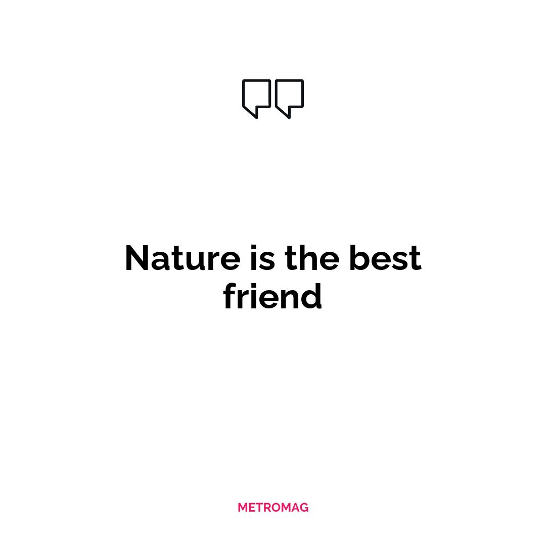 Nature is the best friend