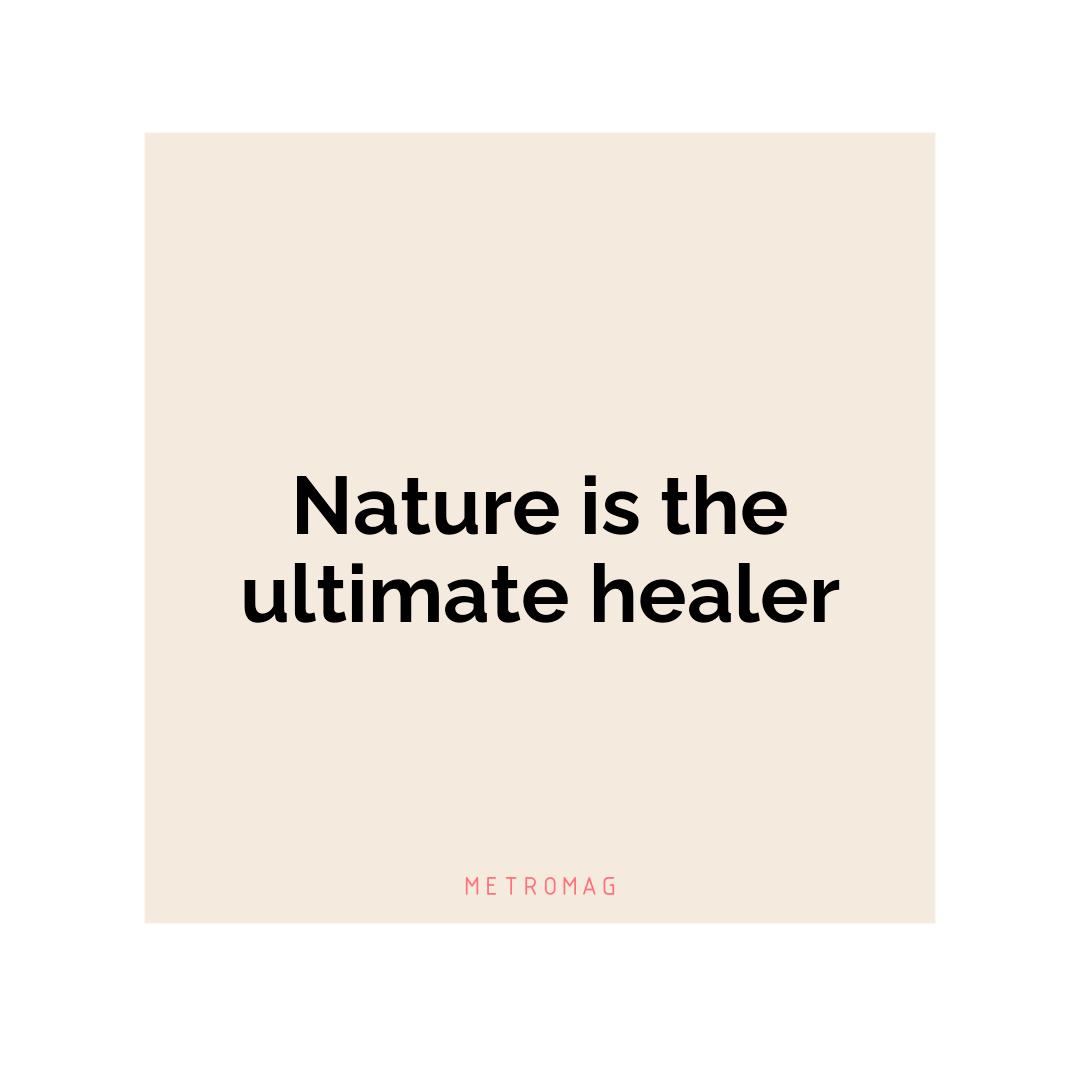 Nature is the ultimate healer