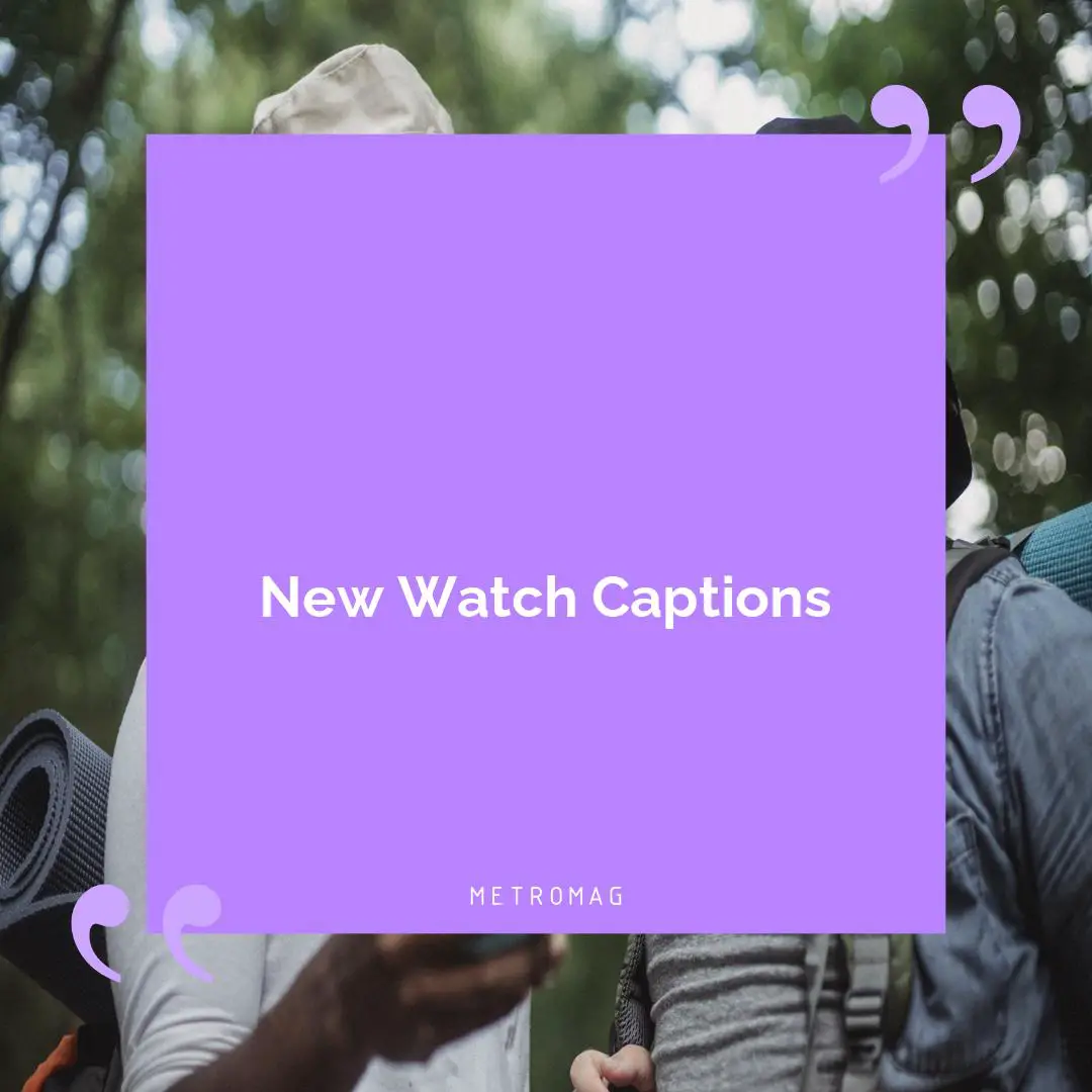 New Watch Captions