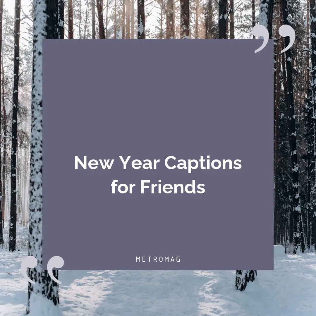 New Year Captions for Friends