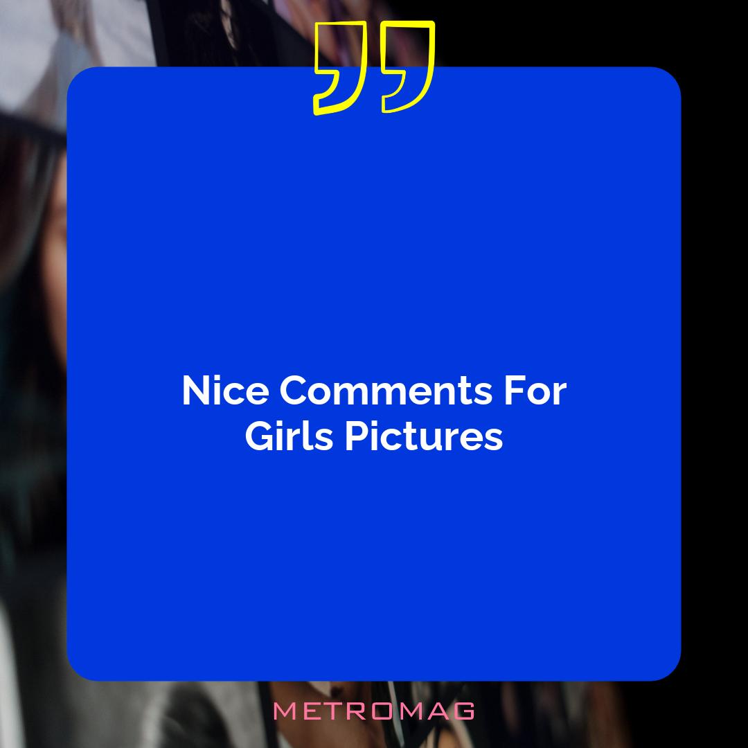 Nice Comments For Girls Pictures
