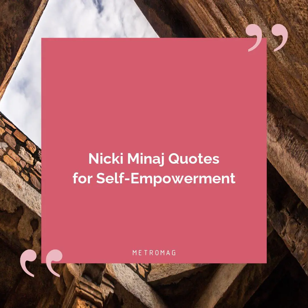 Nicki Minaj Quotes for Self-Empowerment