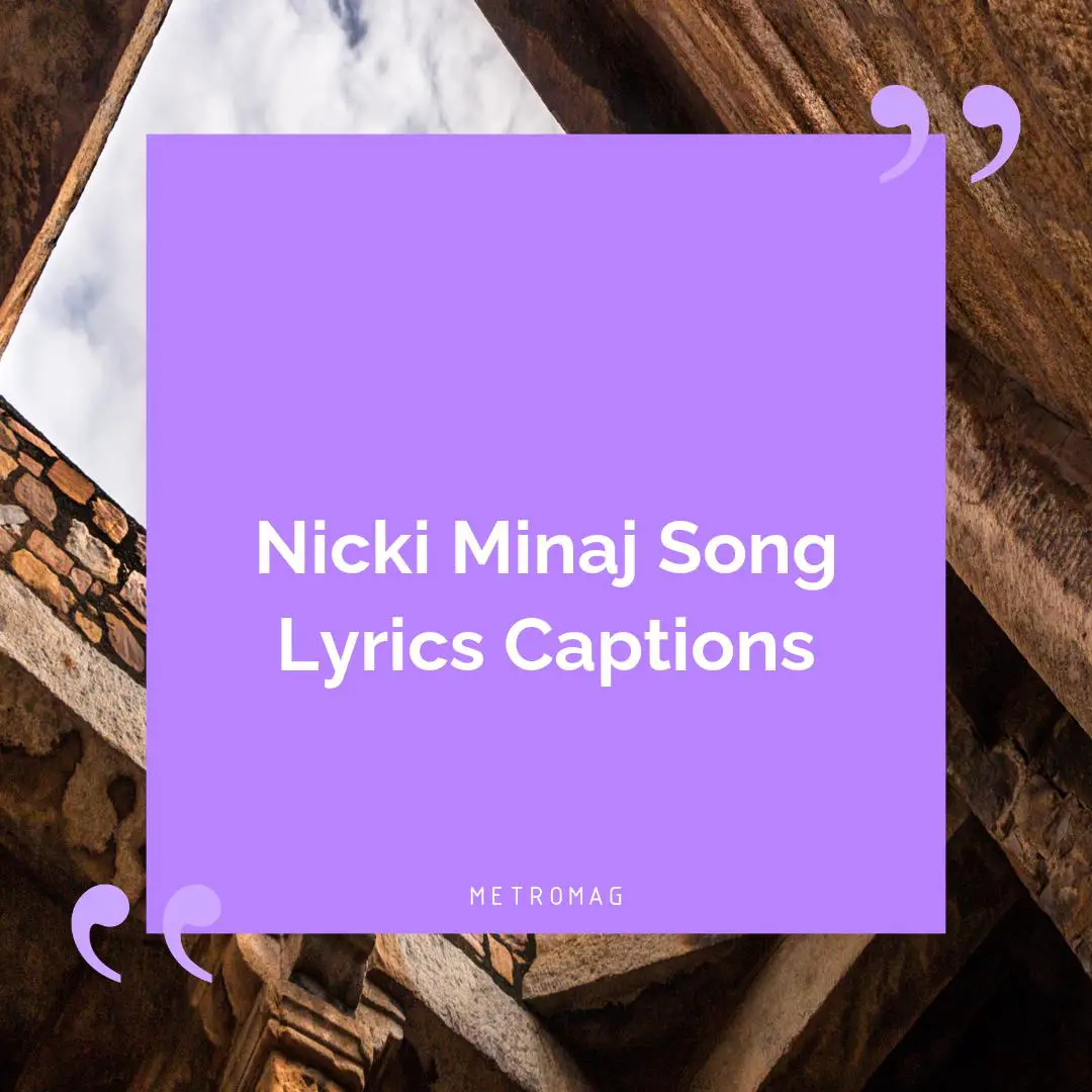 Nicki Minaj Song Lyrics Captions