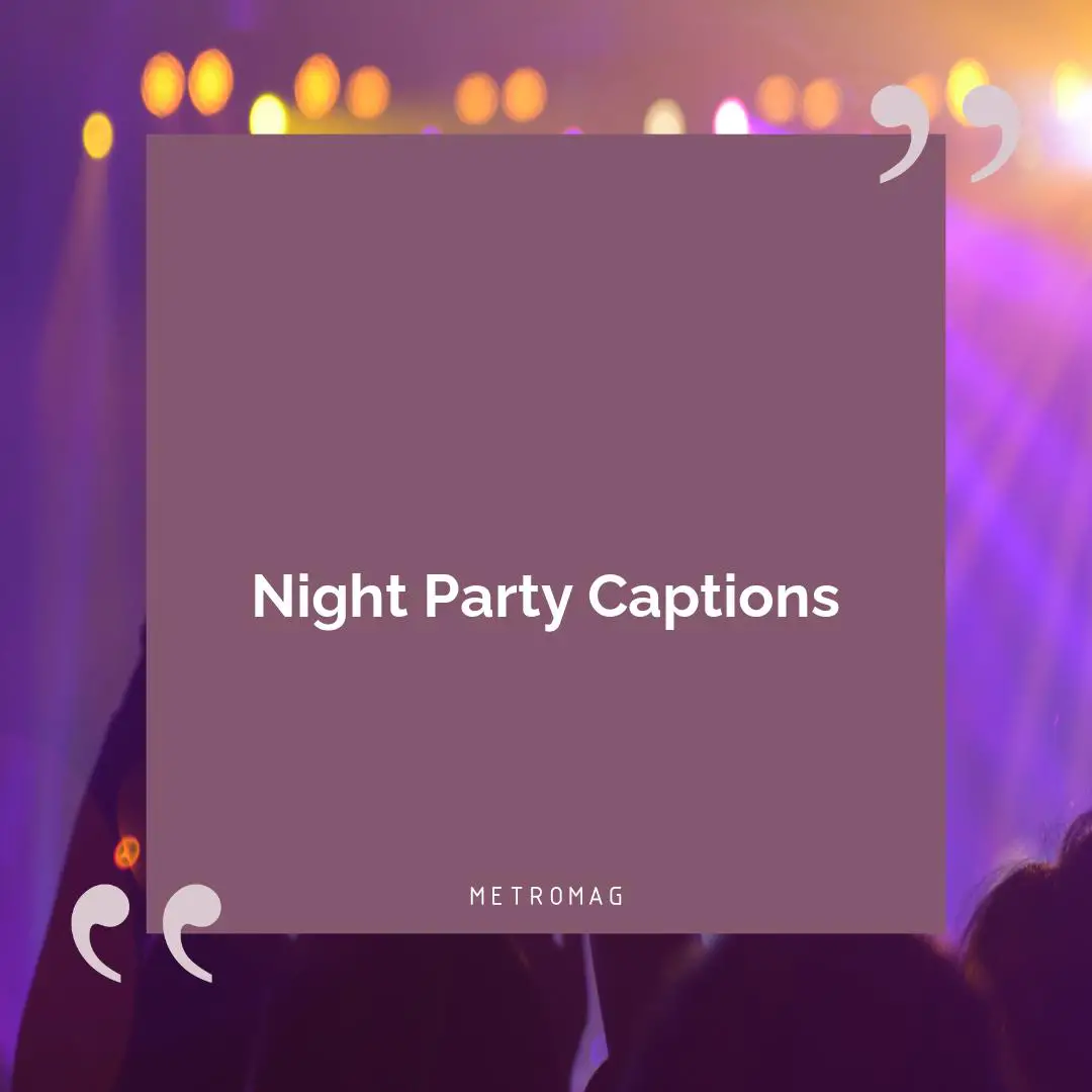 Night Party Captions