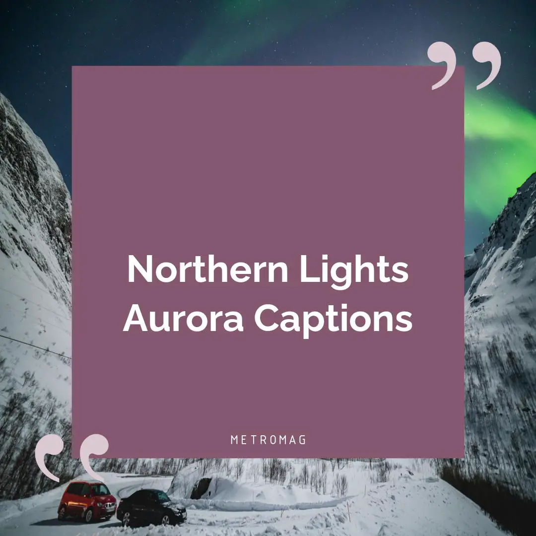 Northern Lights Aurora Captions