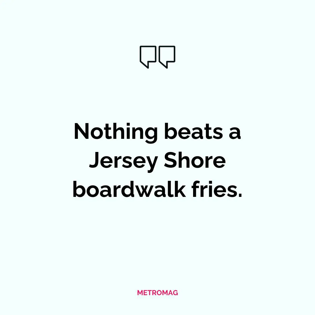 Nothing beats a Jersey Shore boardwalk fries.