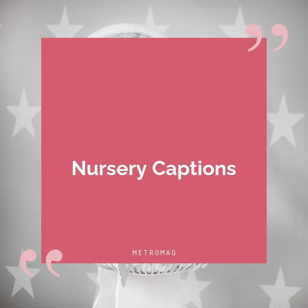 Nursery Captions