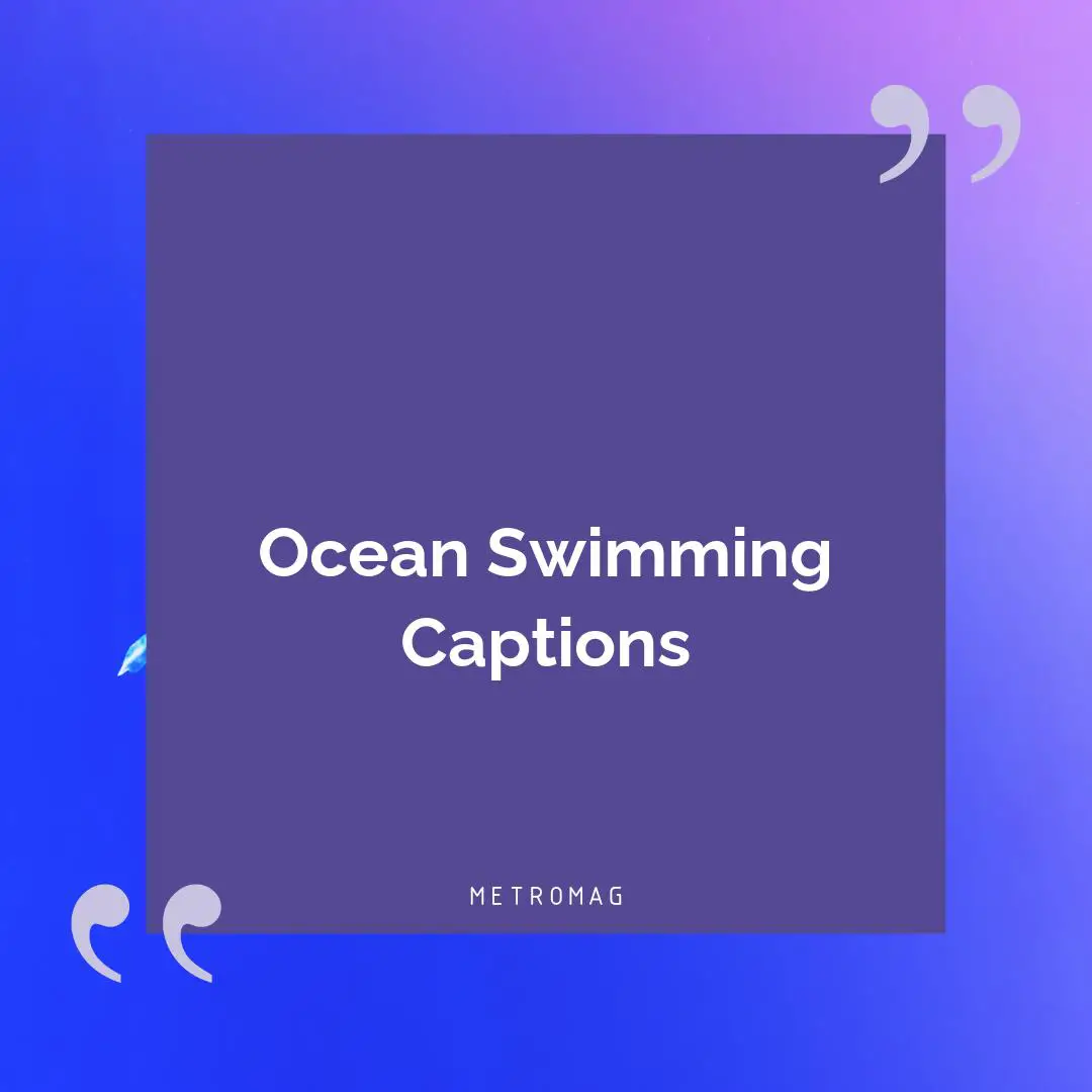 Ocean Swimming Captions