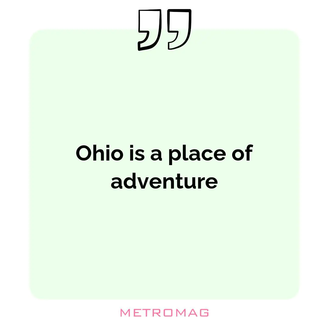 Ohio is a place of adventure