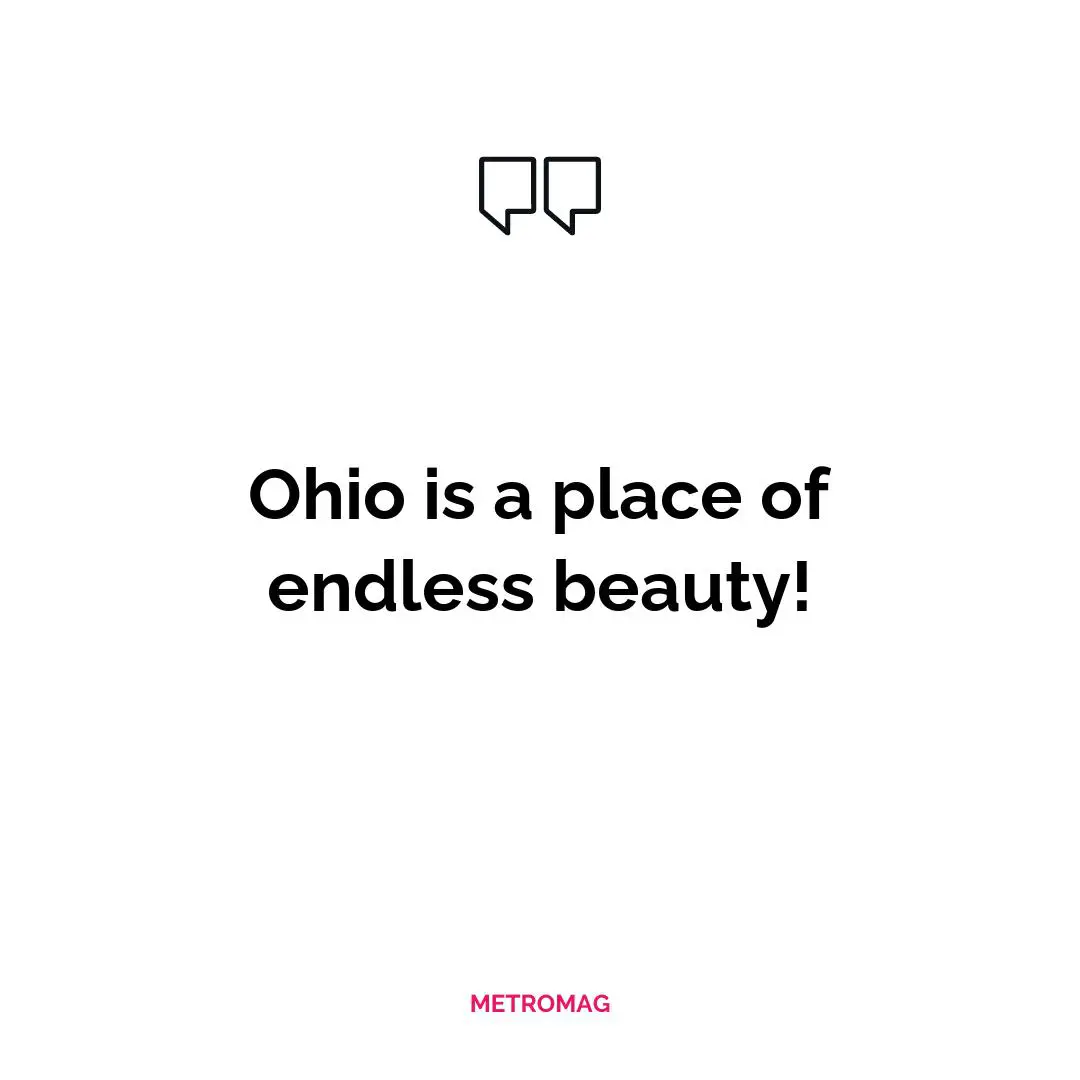 Ohio is a place of endless beauty!