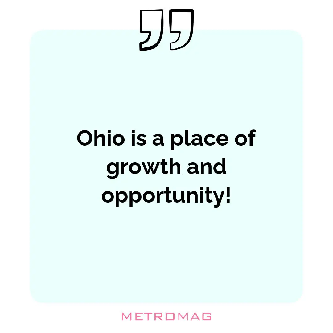 Ohio is a place of growth and opportunity!