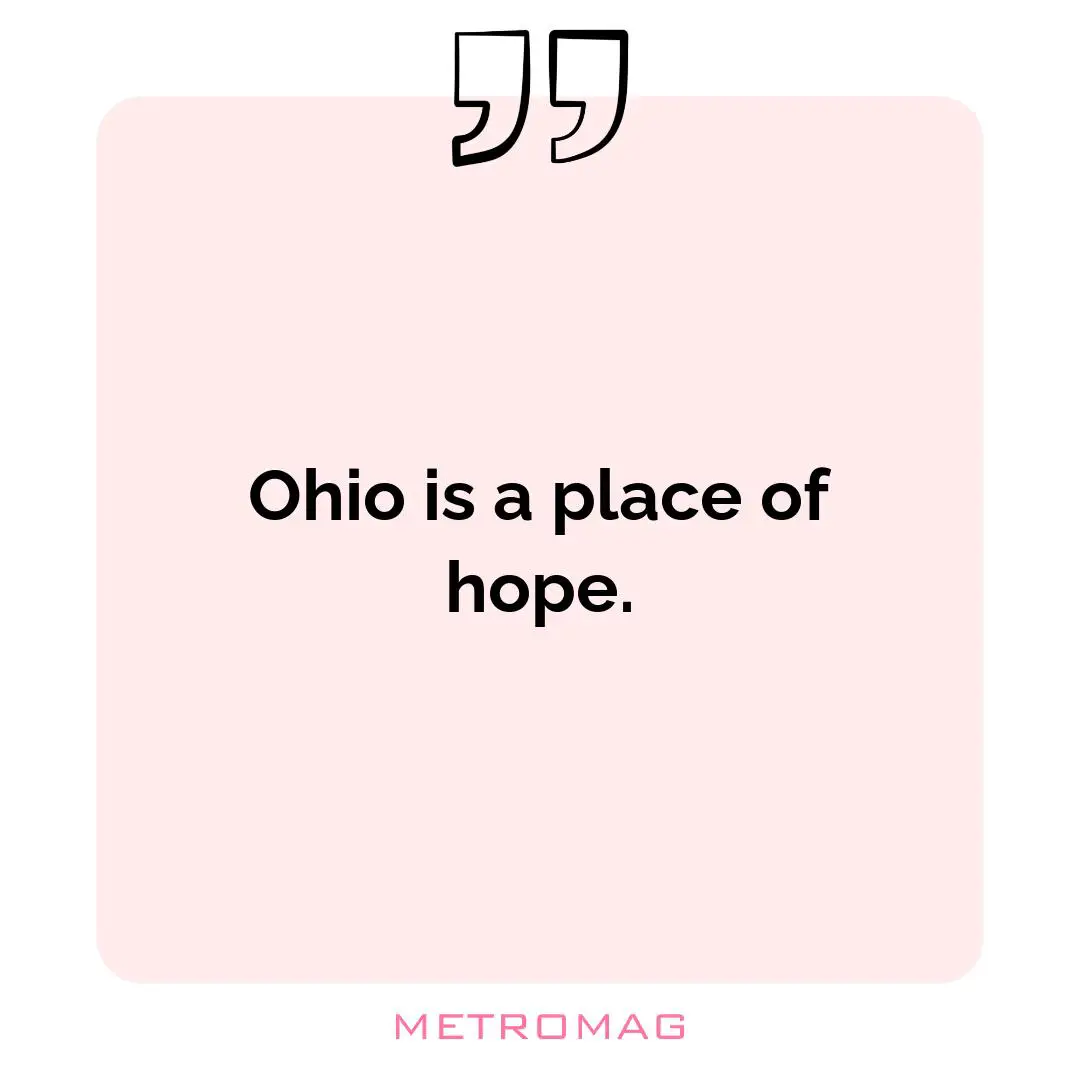 Ohio is a place of hope.