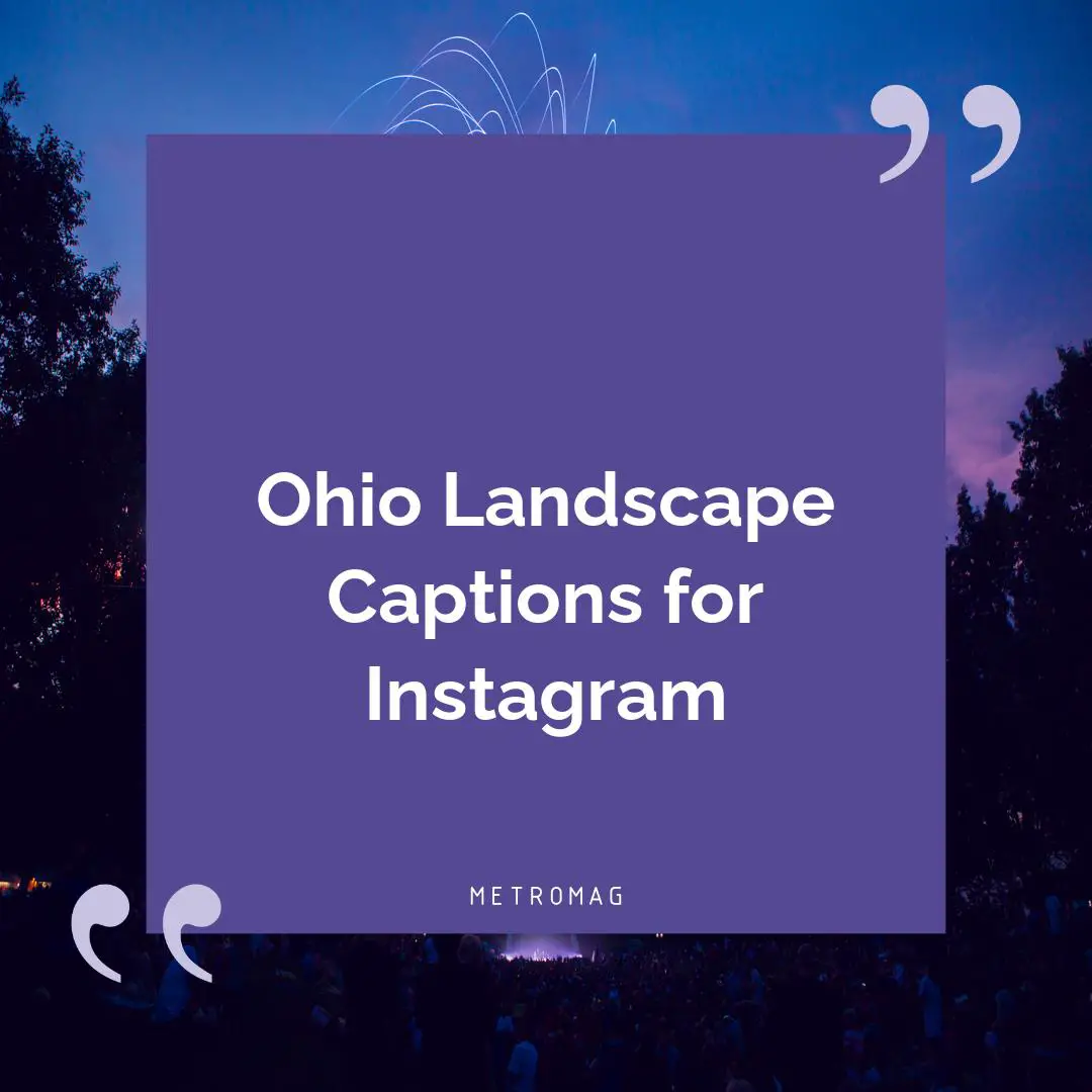 Ohio Landscape Captions for Instagram