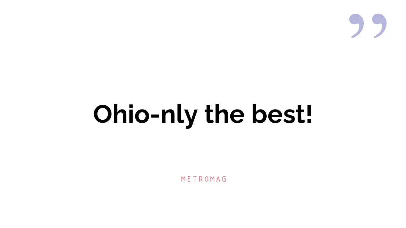 Ohio-nly the best!