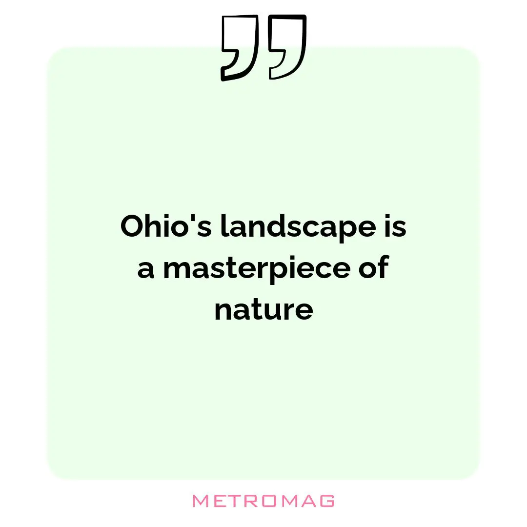 Ohio's landscape is a masterpiece of nature