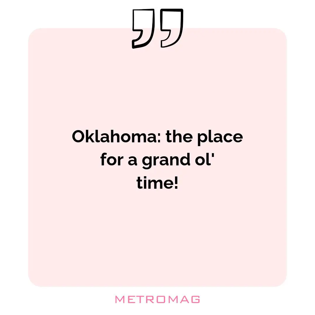 Oklahoma: the place for a grand ol' time!