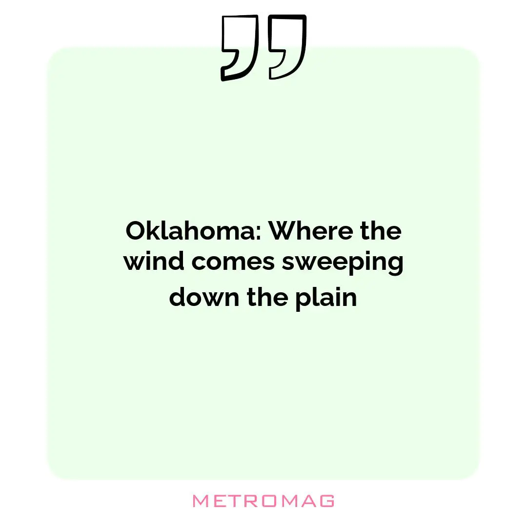Oklahoma: Where the wind comes sweeping down the plain