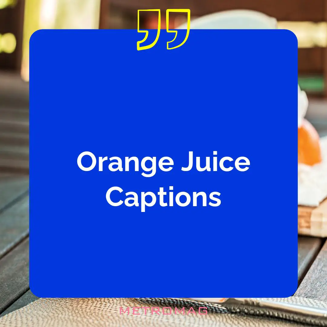 Orange Juice Captions