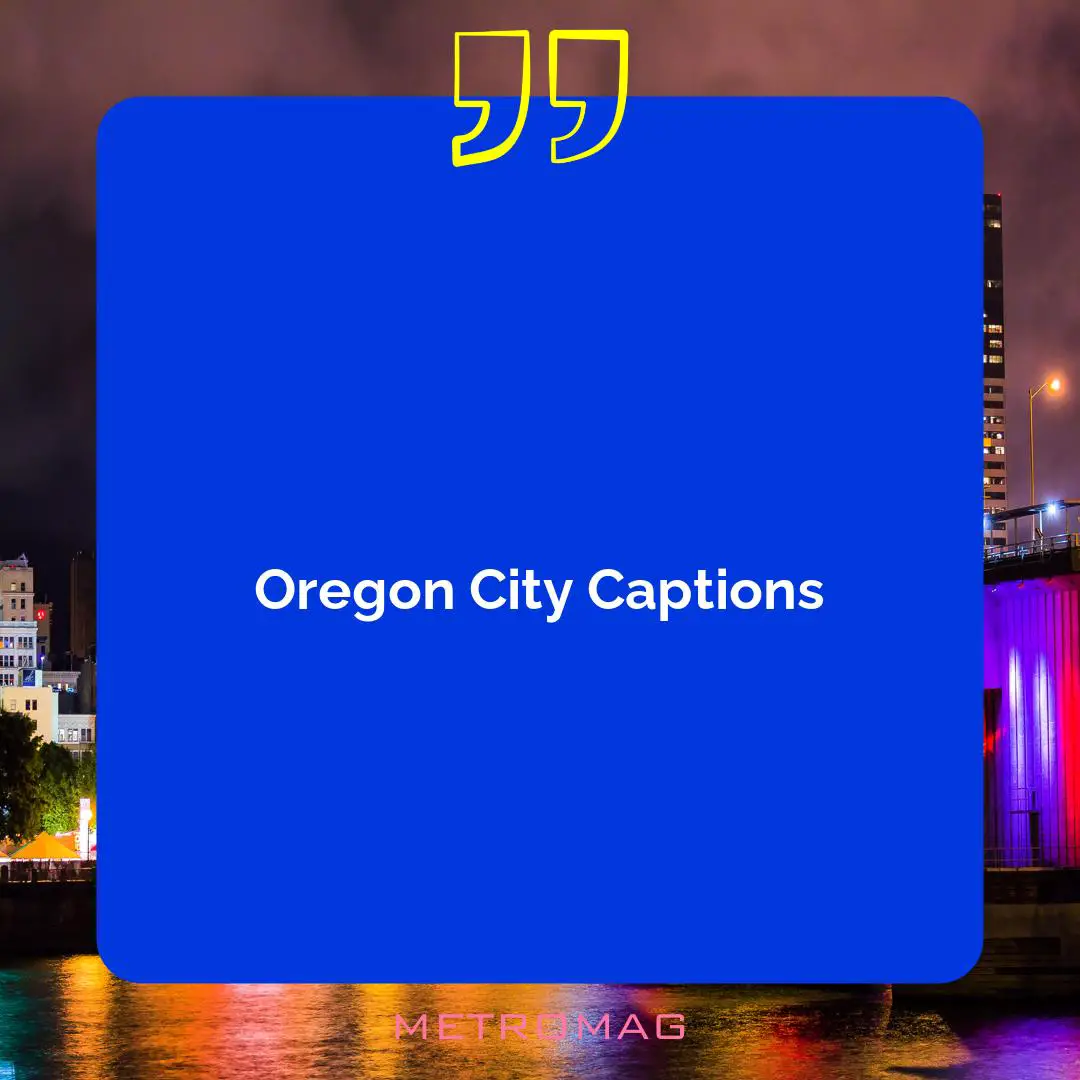 Oregon City Captions