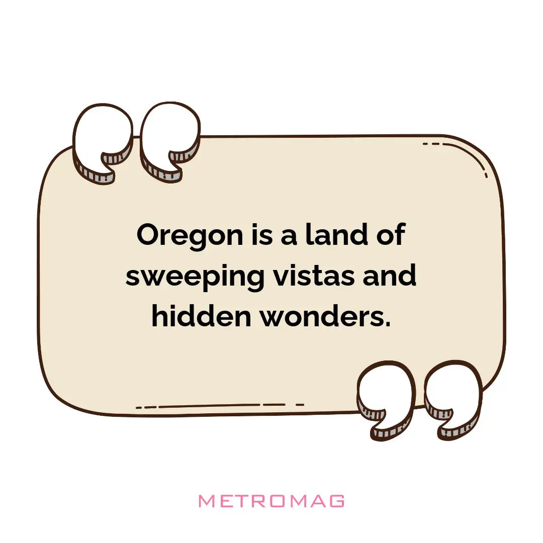 Oregon is a land of sweeping vistas and hidden wonders.