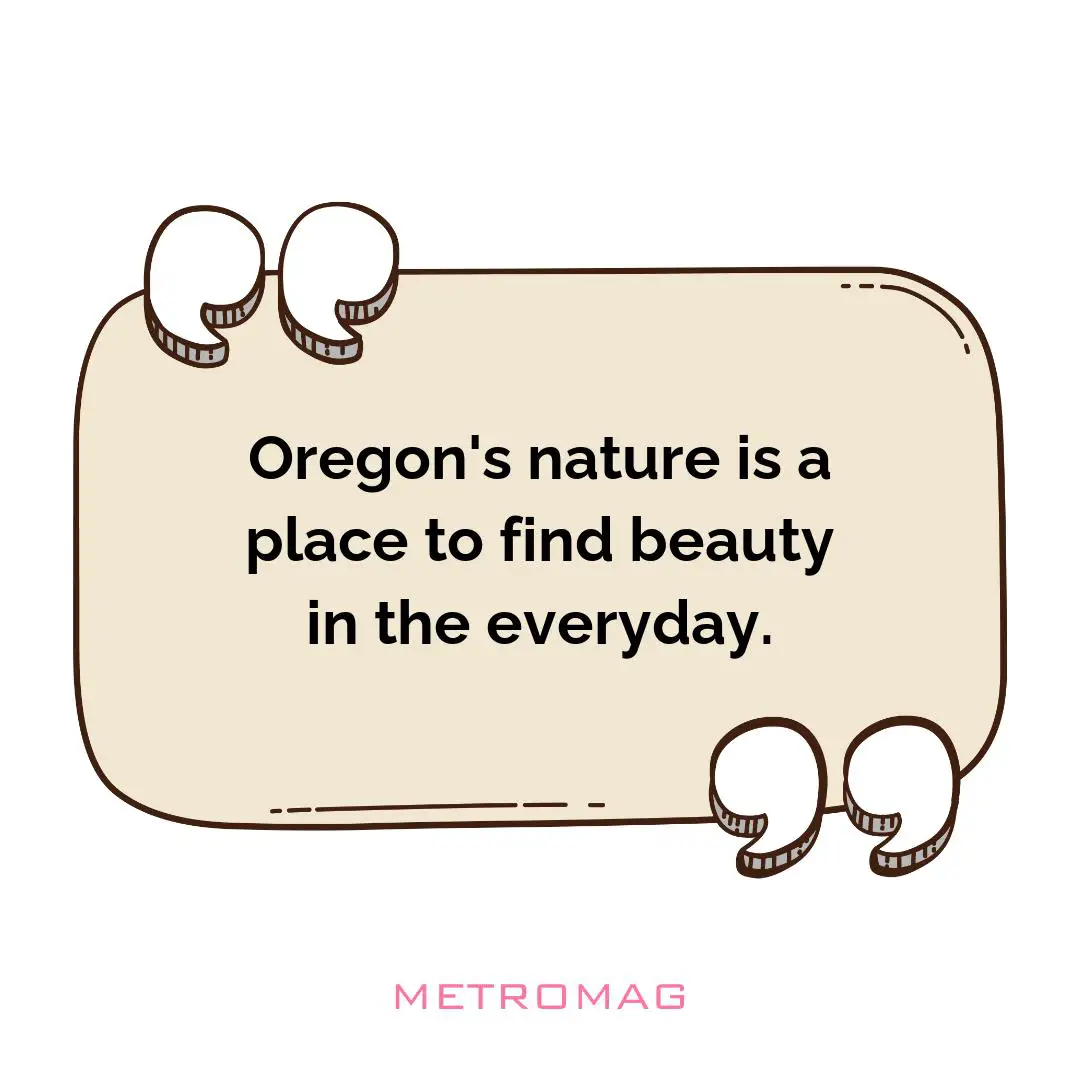 Oregon's nature is a place to find beauty in the everyday.