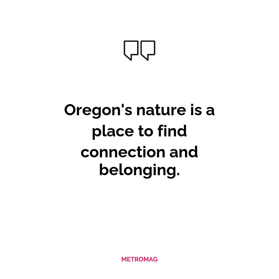 Oregon's nature is a place to find connection and belonging.