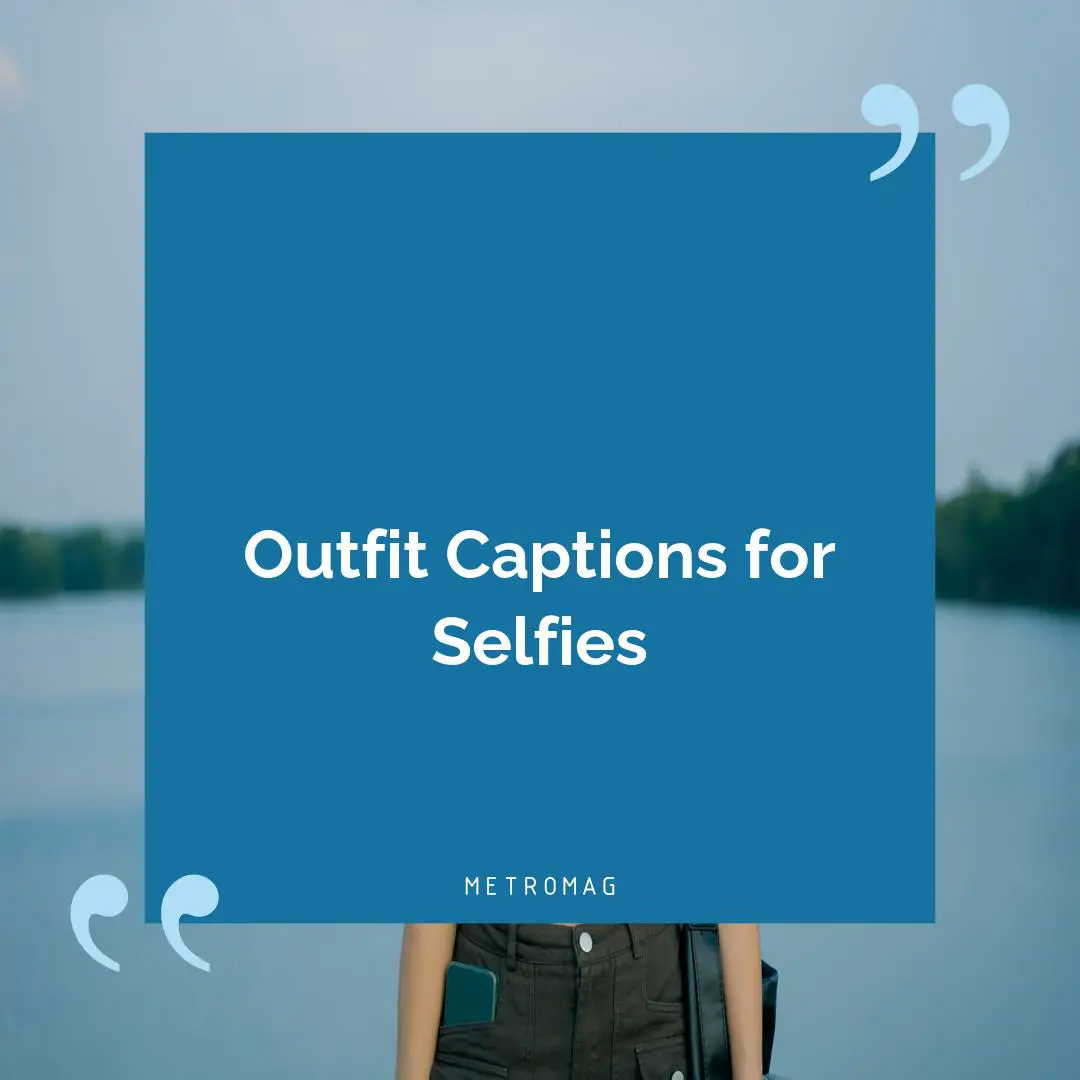 Outfit Captions for Selfies