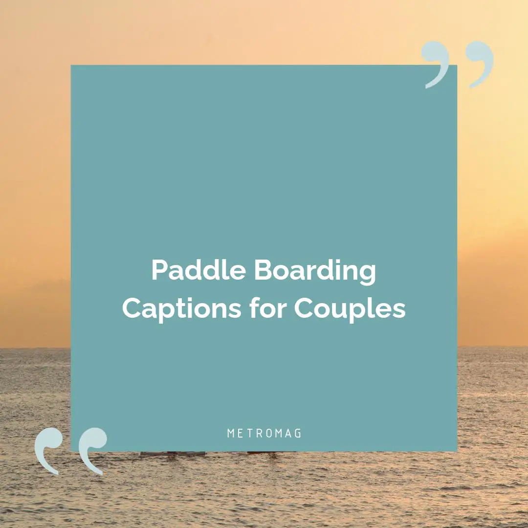 Paddle Boarding Captions for Couples