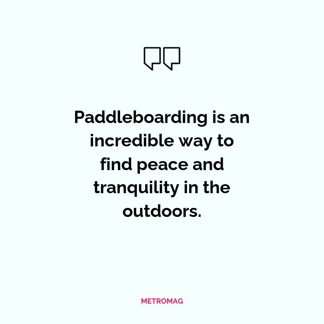 Paddleboarding is an incredible way to find peace and tranquility in the outdoors.
