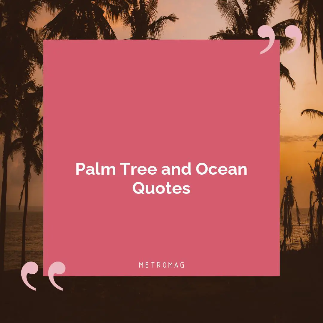 Palm Tree and Ocean Quotes