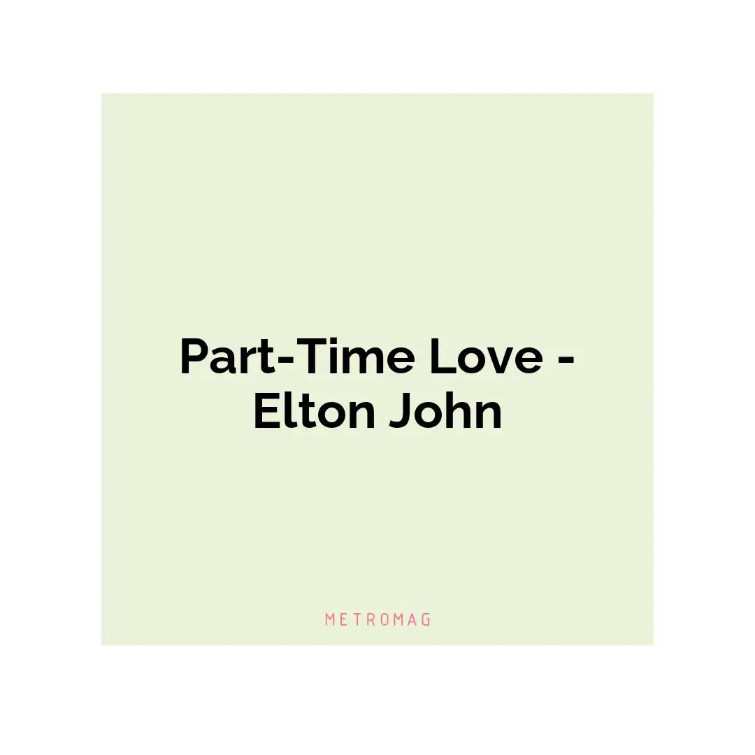 Part-Time Love - Elton John