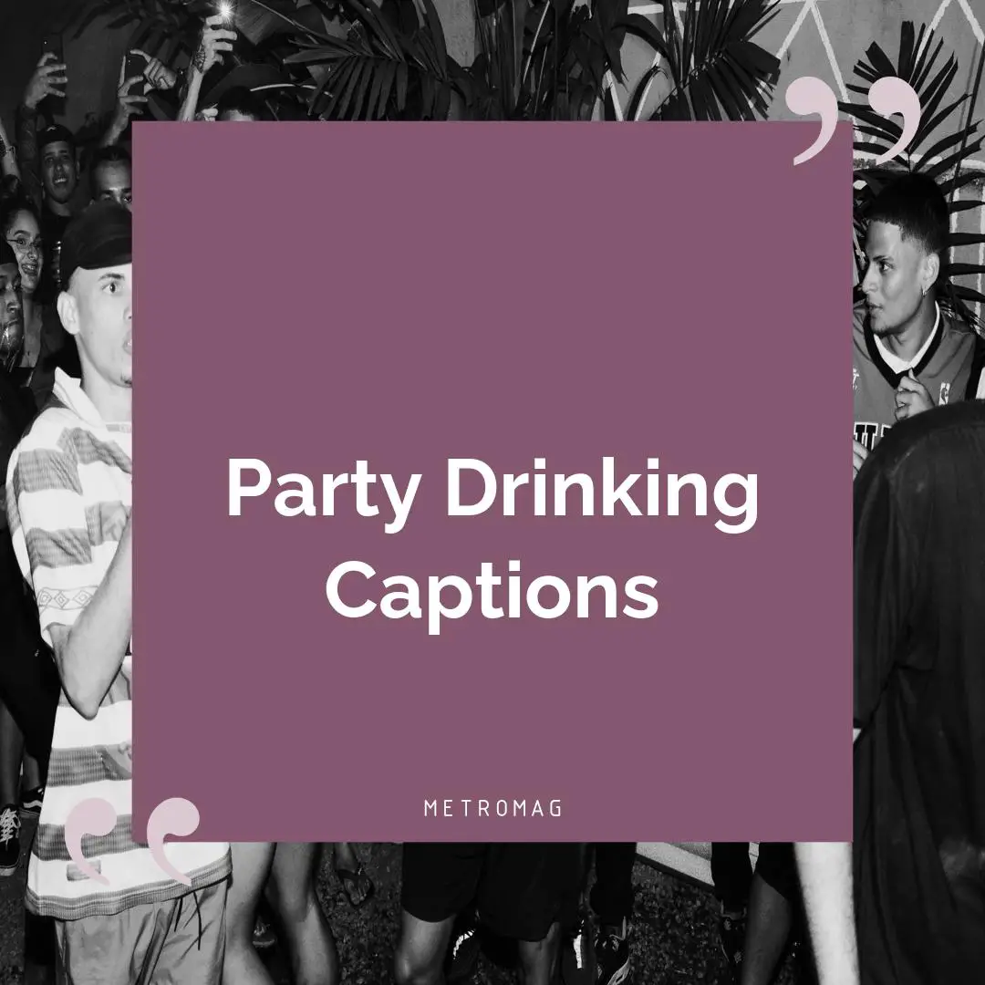 Party Drinking Captions