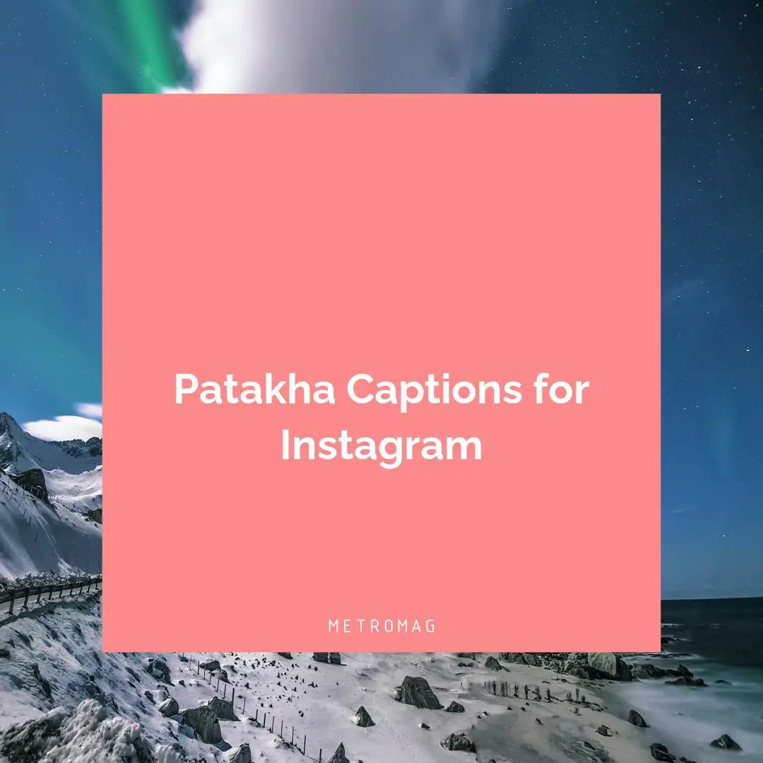 Patakha Captions for Instagram