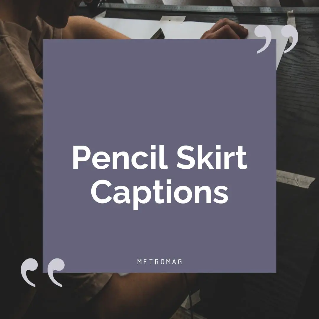 Pencil Skirt Captions
