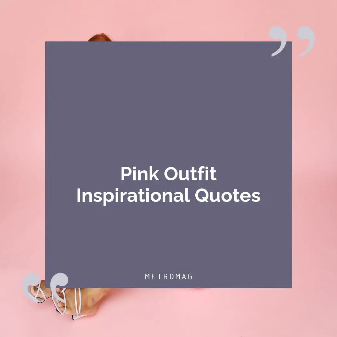 Pink Outfit Inspirational Quotes