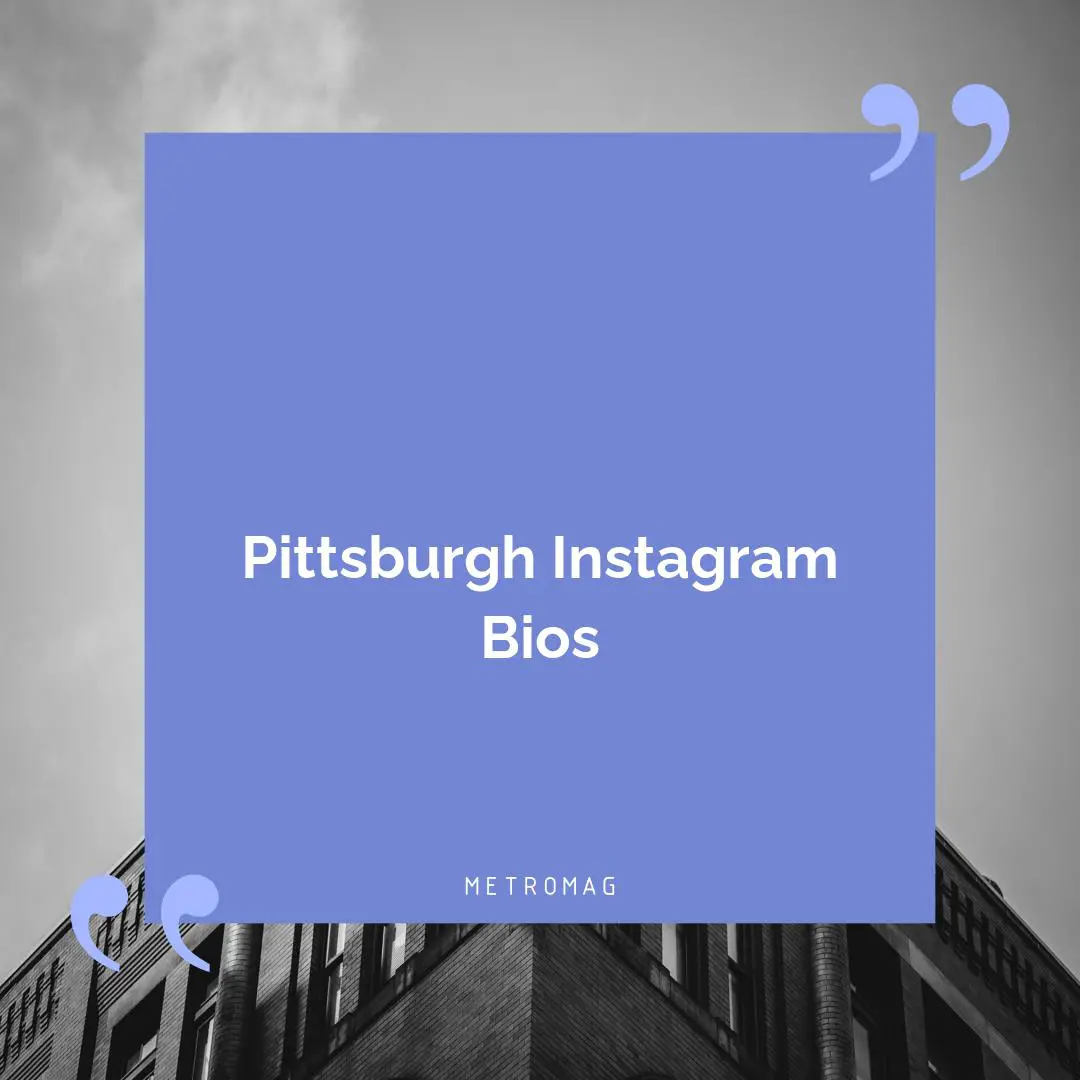 Pittsburgh Instagram Bios