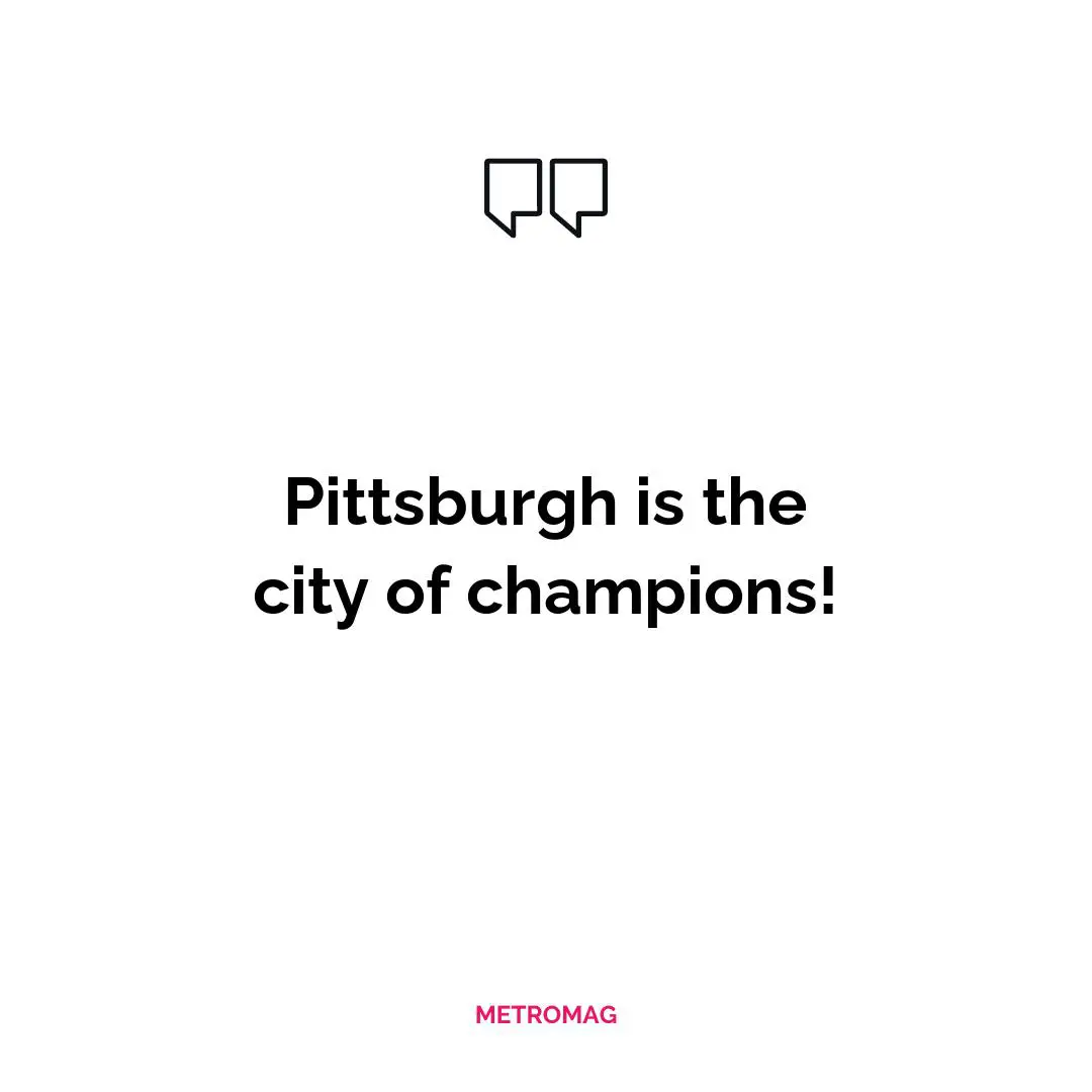 Pittsburgh is the city of champions!