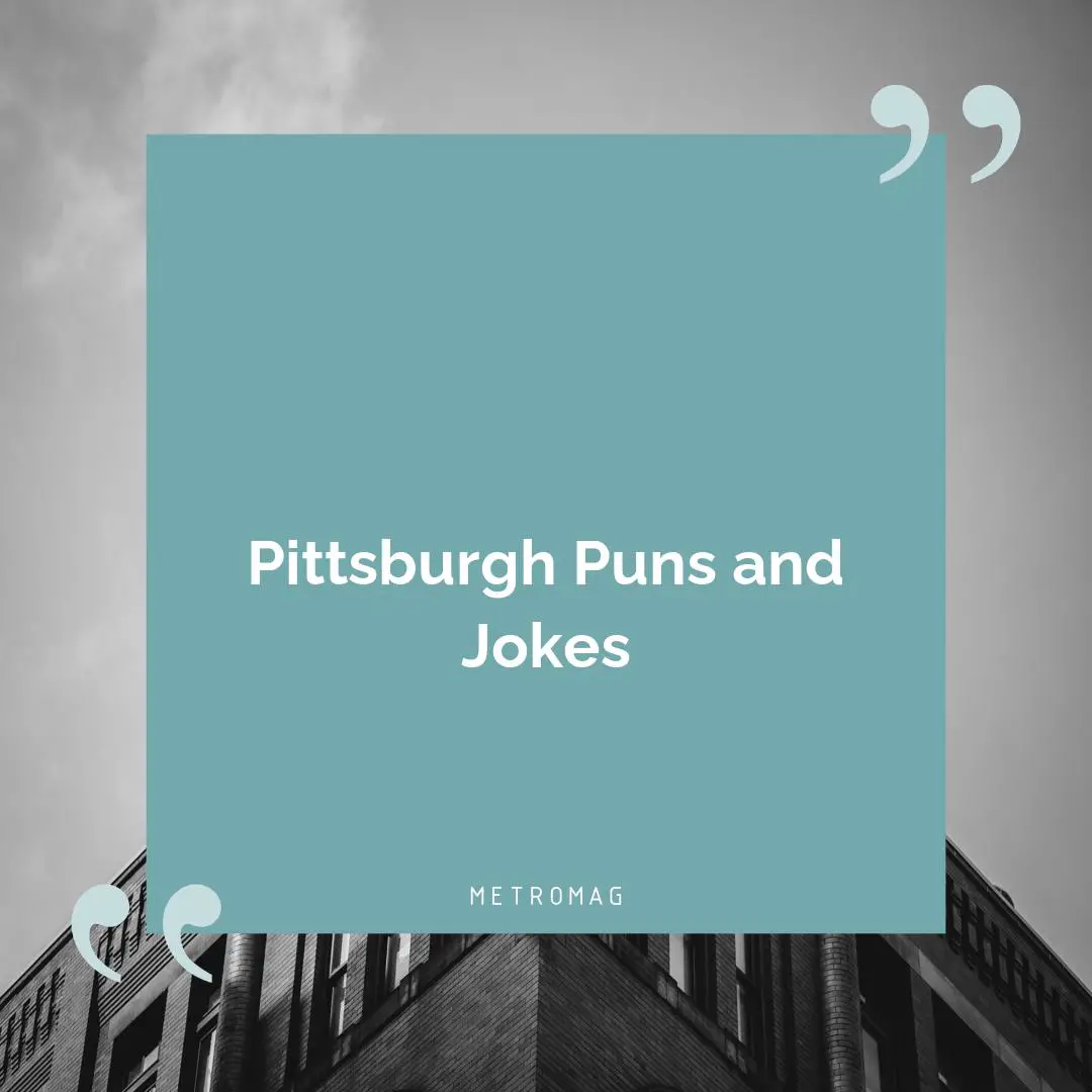 Pittsburgh Puns and Jokes