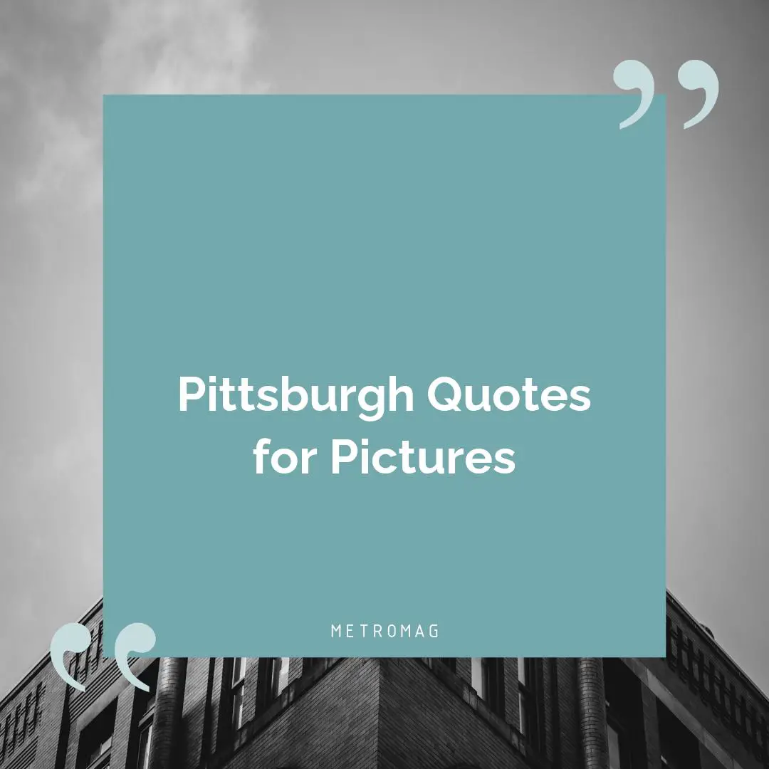 Pittsburgh Quotes for Pictures
