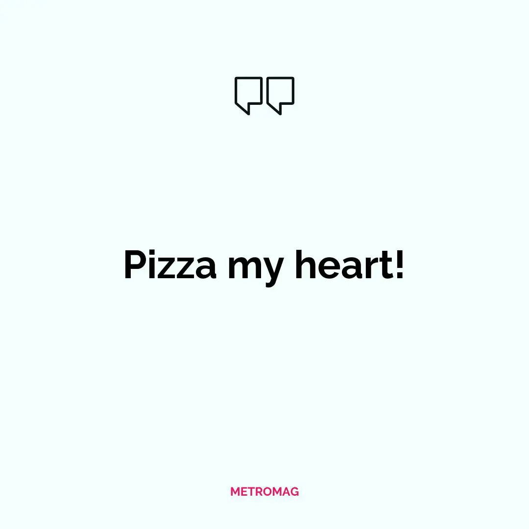 Pizza my heart!