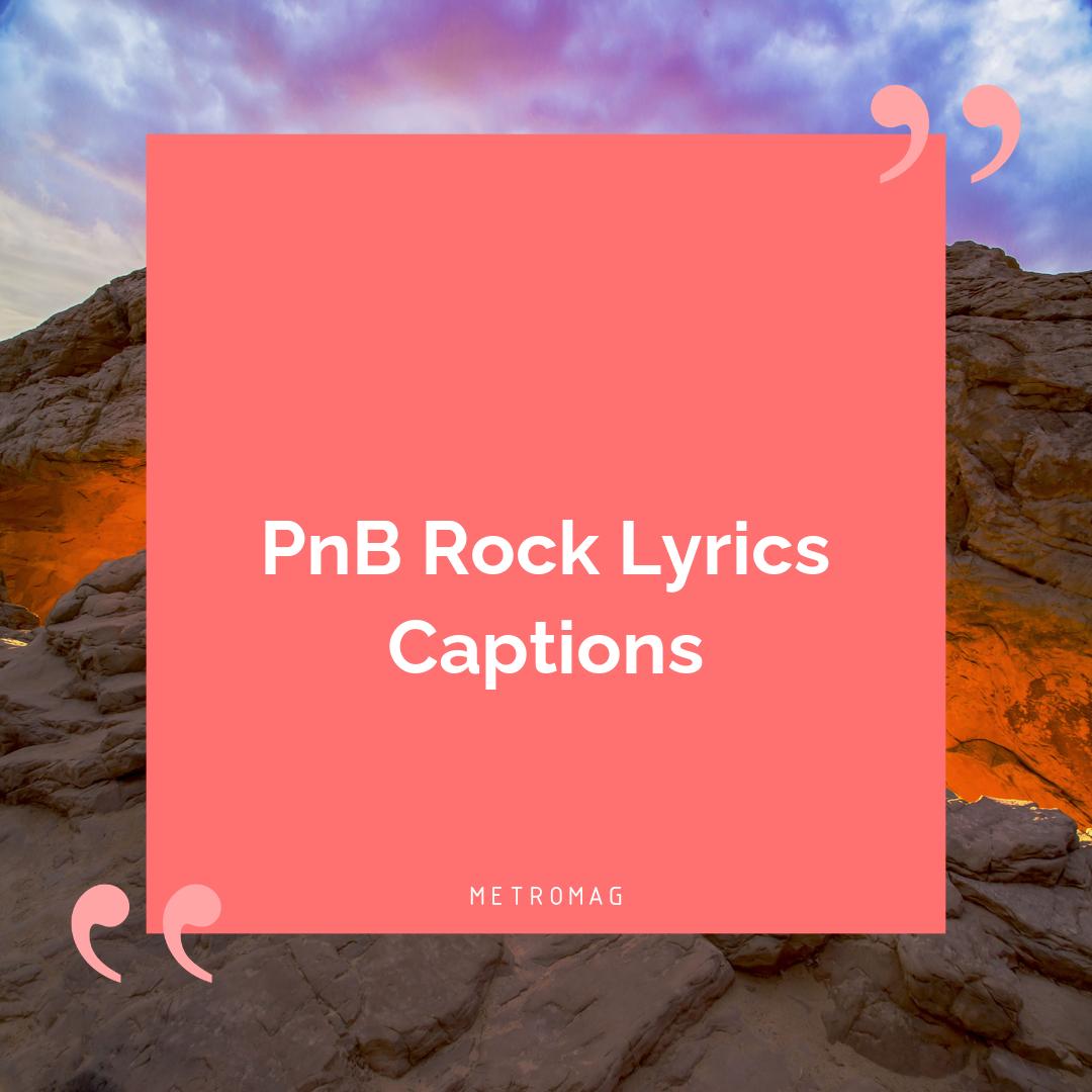 PnB Rock Lyrics Captions