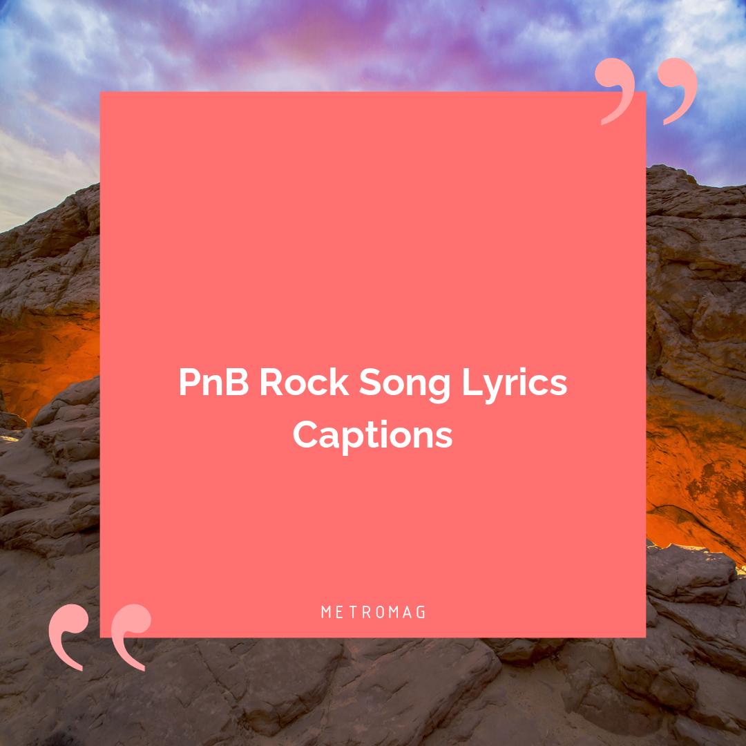 PnB Rock Song Lyrics Captions