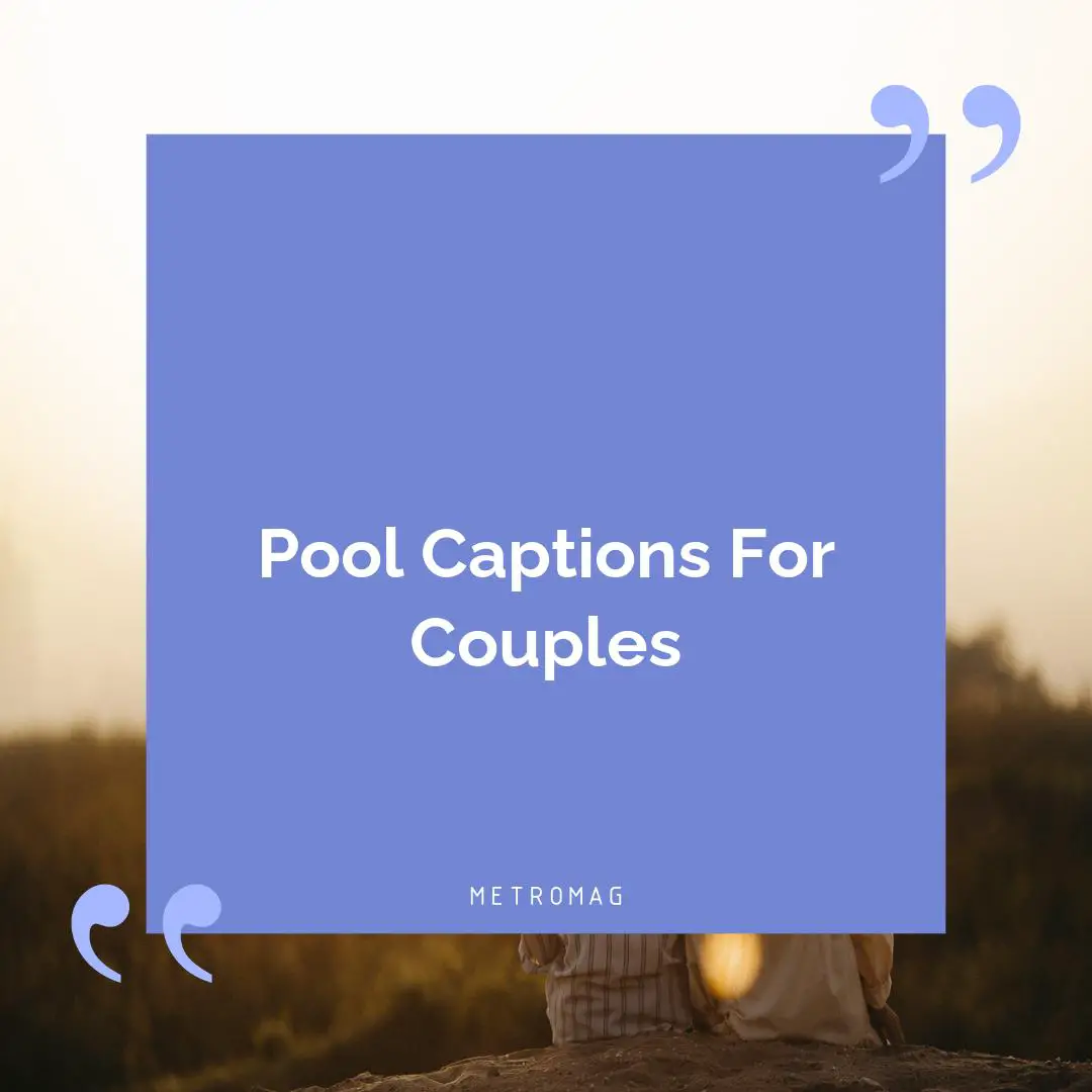 Pool Captions For Couples