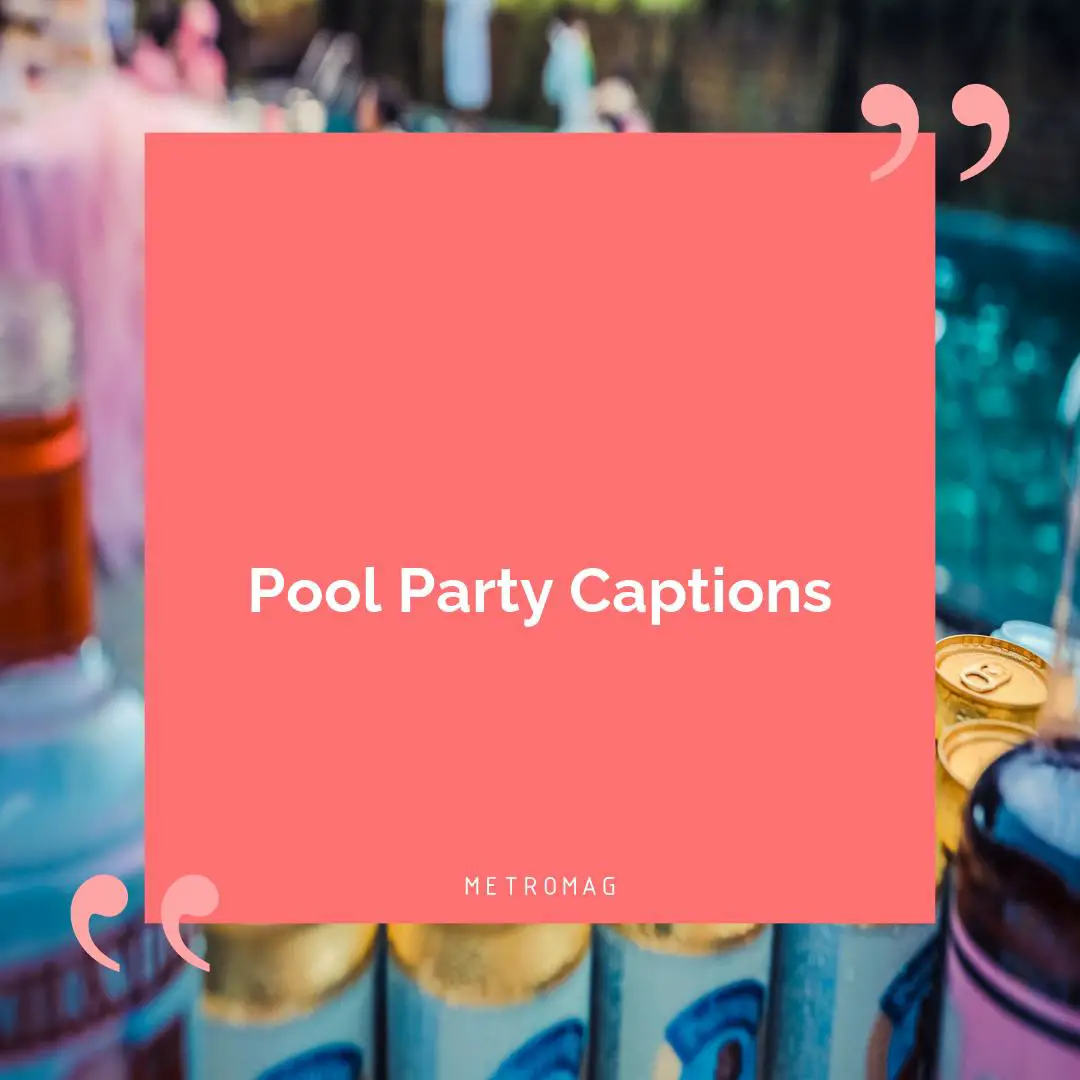 Pool Party Captions
